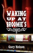 Waking Up At Broomie's