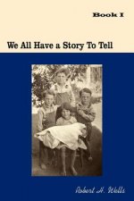 We All Have A Story To Tell