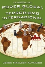 Sombra Del Poder Global Y El Terrorismo Internacional