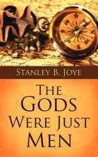 Gods Were Just Men
