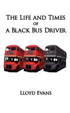 Life and Times of a Black Bus Driver