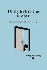 I Only Eat In The Closet