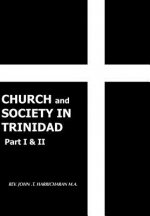 CHURCH and SOCIETY IN TRINIDAD Part I & II