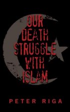 Our Death Struggle With Islam