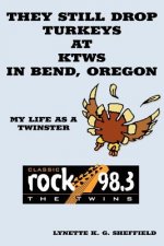 They Still Drop Turkeys at KTWS in Bend, Oregon