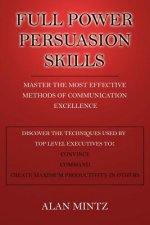 Full Power Persuasion Skills