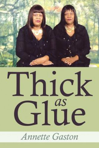 Thick as Glue