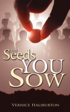 Seeds You Sow