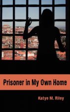 Prisoner in My Own Home