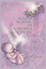 Spirit of the Afterbirth and the After Birth of the Holy Spirit