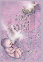 Spirit of the Afterbirth and the After Birth of the Holy Spirit