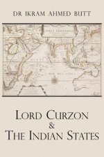 Lord Curzon & The Indian States 1899-1905