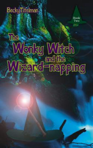 Wonky Witch and the Wizard-napping