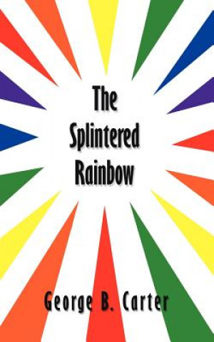 Splintered Rainbow