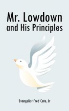 Mr. Lowdown and His Principles