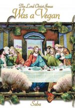 Lord Christ Jesus Was a Vegan