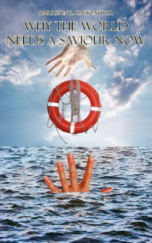 Why The World Needs a Saviour Now