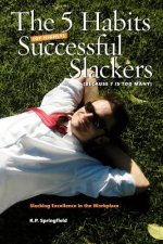 5 Habits Of Highly Successful Slackers (Because 7 Is Too Many)