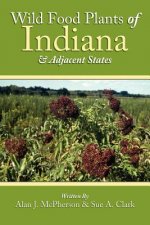 Wild Food Plants of Indiana and Adjacent States