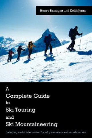 Complete Guide to Ski Touring and Ski Mountaineering