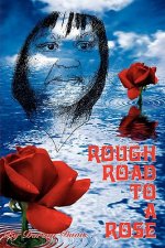 Rough Road to a Rose