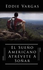Sueno Americano Atrevete A Sonar