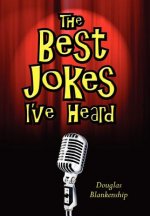 Best Jokes I've Heard