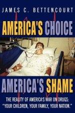 America's Choice - America's Shame