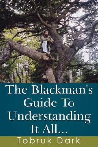 Blackman's Guide To Understanding It All...