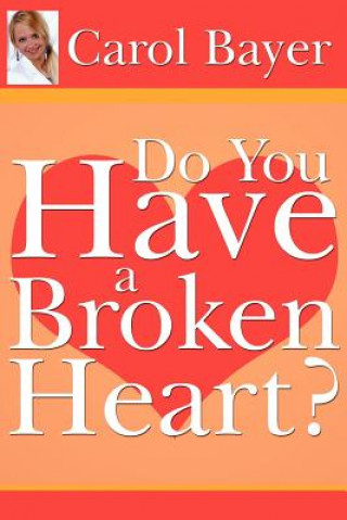 Do You Have A Broken Heart?