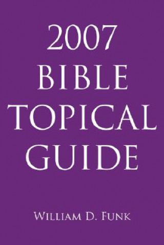 2007 Bible Topical Guide
