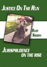 Justice On The Run Jurisprudence on the Rise
