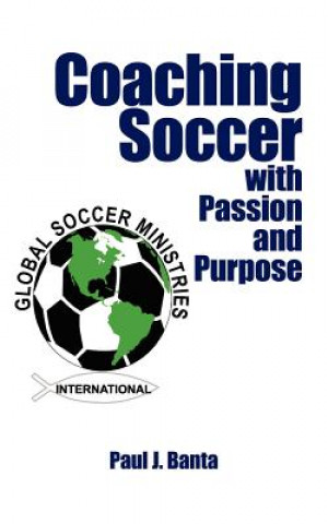 Coaching Soccer with Passion and Purpose