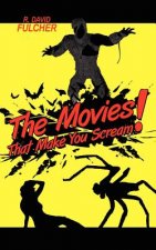 Movies That Make You Scream!