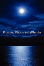 Dreams, Ghosts and Miracles