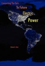 Connecting The Dots To Future Electric Power