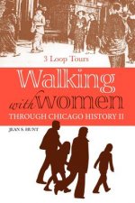 Walking With Women Through Chicago History II