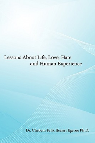 Lessons About Life, Love, Hate and Human Experience