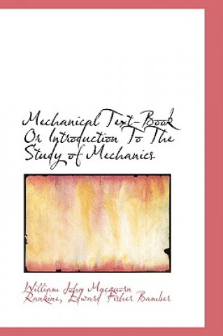 Mechanical Text-Book or Introduction to the Study of Mechanics