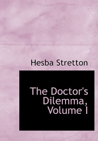 Doctor's Dilemma, Volume I