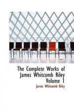 Complete Works of James Whitcomb Riley Volume 1