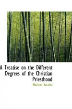 Treatise on the Different Degrees of the Christian Priesthood