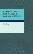Lady's Visit to the Gold Diggings of Australia in 1852-53