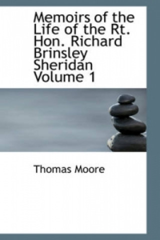 Memoirs of the Life of the Rt. Hon. Richard Brinsley Sheridan Volume 1