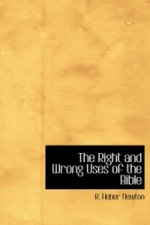 Right and Wrong Uses of the Bible