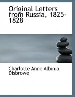 Original Letters from Russia, 1825-1828