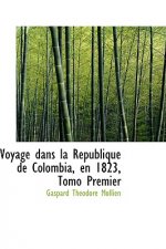 Voyage Dans La Racpublique de Colombia, En 1823, Tomo Premier