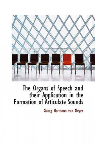 Organs of Speech and Their Application in the Formation of Articulate Sounds
