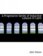 Progressive Series of Inductive Lessons in Latin