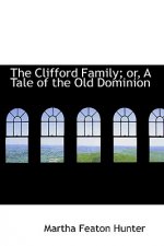 Clifford Family; Or, a Tale of the Old Dominion